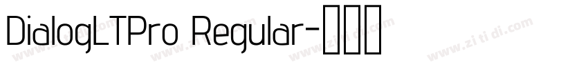 DialogLTPro Regular字体转换 DialogLTPro Regular字体转换